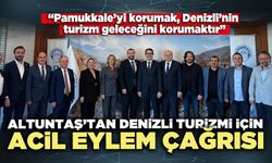 Altuntaş’tan Denizli turizmi için acil eylem çağrısı