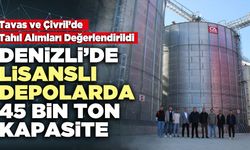 Denizli’de Lisanslı Depolarda 45 Bin Ton Kapasite