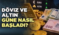 Döviz ve altın güne nasıl başladı?