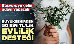 Büyükşehirden 50 bin TL’lik evlilik desteği