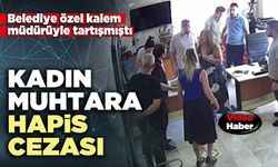 Kadın muhtara hapis cezası