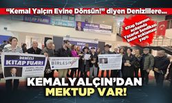 "Kemal Yalçın Evine Dönsün!” diyen Denizlilere Kemal Yalçın’dan mektup var!