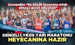 Denizli, Lykos Yarı Maratonu heyecanına hazır