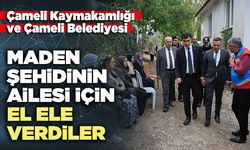 Çameli Kaymakamlığı ve Belediyesi maden şehidinin ailesi için el ele verdiler