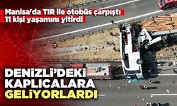 Denizli’deki kaplıcalara geliyorlardı