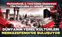 Dünyanın Yerel Kültürleri Merkezefendi’de buluşuyor…