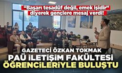 Gazeteci Özkan Tokmak PAÜ İletişim Fakültesi öğrencileriyle buluştu