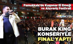 Kuşpınar El Emeği ve Alışveriş Festivali Burak King Konseriyle final yaptı