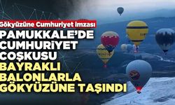 Pamukkale’de Cumhuriyet Coşkusu Bayraklı Balonlarla Gökyüzüne Taşındı