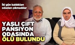 Yaşlı çift pansiyon odasında ölü bulundu