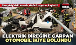 Sarayköy’de elektrik direğine çarpan tofaş ikiye bölündü