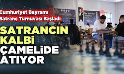 Satrancın Kalbi Çamelide Atıyor