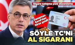 Söyle TC’ni al sigaranı