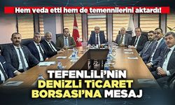 Tefenlili’den Denizli Ticaret Borsası’na mesaj