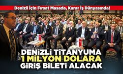 Denizli Titanyuma 1 Milyon dolara giriş bileti alacak
