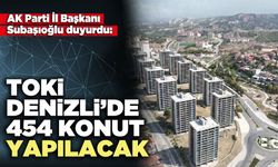 TOKİ Denizli’de 454 konut yapılacak
