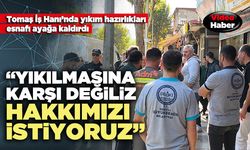 Tomaş İş Hanı esnafı:  “Yıkılmasına karşı değiliz hakkımızı istiyoruz”
