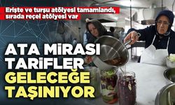 Ata mirası tarifler geleceğe taşınıyor