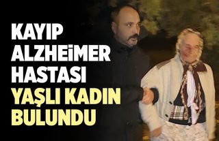 Kayıp Alzheimer Hastası Yaşlı Kadın Bulundu