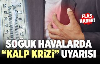 Soğuk Havalarda “Kalp Krizi” Uyarısı