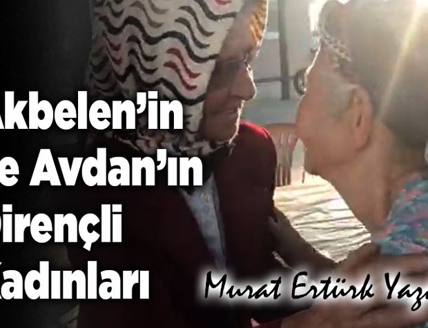Akbelen’in ve Avdan’ın Dirençli Kadınları