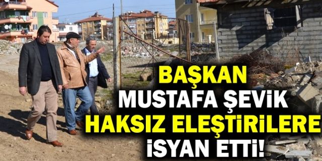 Başkan Mustafa Şevik Haksız Eleştirilere İsyan Etti!