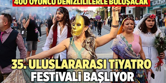 Denizli’de 35. Uluslararası Tiyatro Festivali Başlıyor