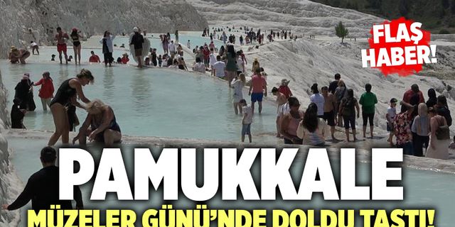 Beyaz Cennet Pamukkale Müzeler Günü’nde Doldu Taştı!