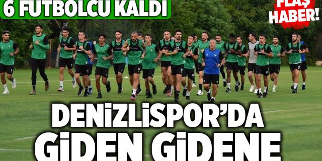 Denizlispor’da Giden Gidene! 6 Futbolcu Kaldı