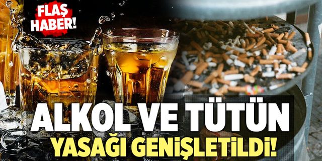 Resmi Gazete’de Yayımlandı: Alkol Ve Tütün Yasağı Genişletildi!
