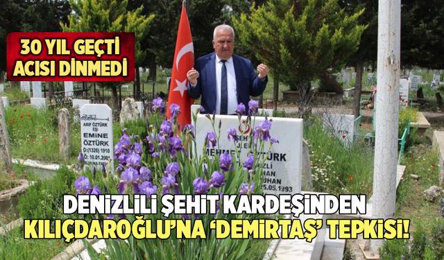 Denizlili Şehit Kardeşinden Kemal Kılıçdaroğlu’na ‘Demirtaş’ Tepkisi!