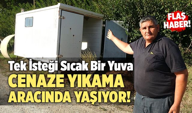 Denizli’de İhtiyaç Sahibi Cenaze Yıkama Aracında Yaşıyor!