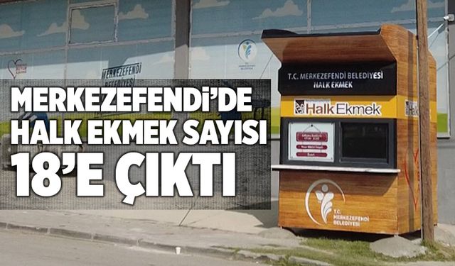 ‘Merkezefendi Halk Ekmek’ Büfe Sayısı 18’e Çıktı