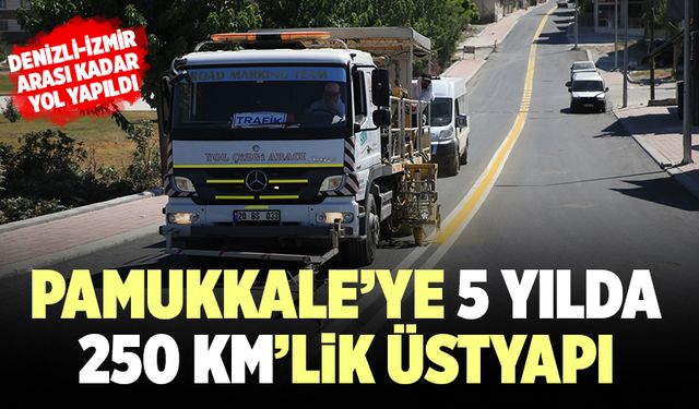 Pamukkale’ye 5 Yılda 250 Km’lik Üstyapı Yapıldı