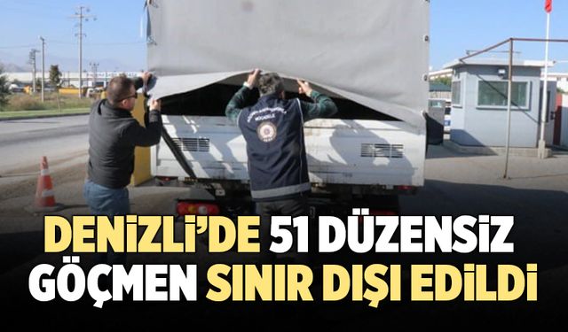 Denizli’de 51 Düzensiz Göçmen Sınır Dışı Edildi