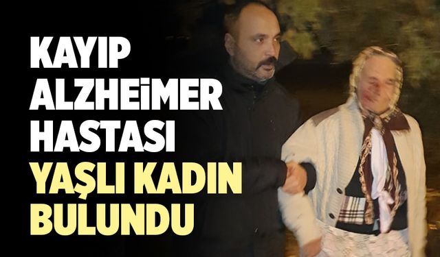 Kayıp Alzheimer Hastası Yaşlı Kadın Bulundu