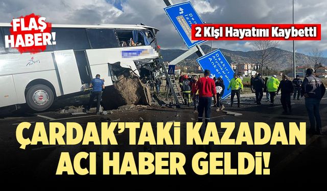 Çardak’taki Kazadan Acı Haber Geldi! 2 Ölü