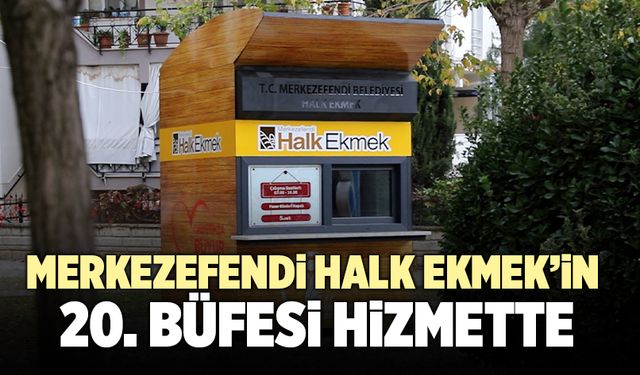 Merkezefendi Halk Ekmek’in 20. Büfesi Hizmette