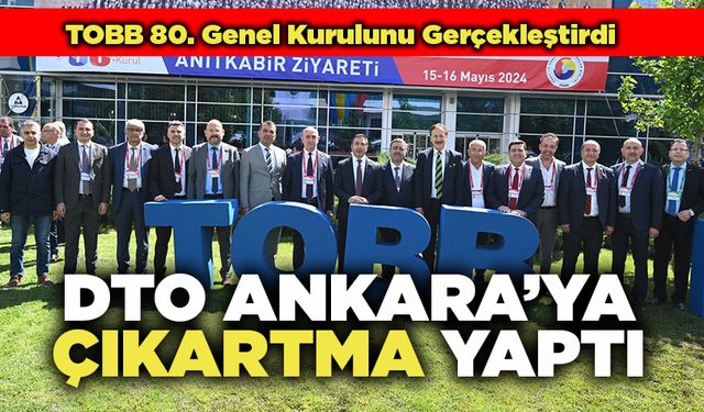 DTO Ankara’ya Çıkartma Yaptı