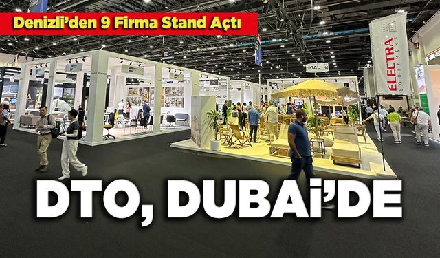 DTO, Dubai’de Fuarda, 9 Firma Stand Açtı