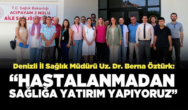 Uz. Dr. Berna Öztürk: “Hastalanmadan Sağlığa Yatırım Yapıyoruz”