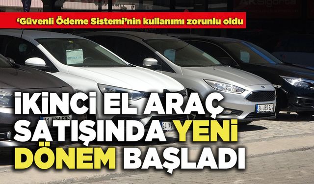 İkinci El Araç Satışında Yeni Dönem Başladı