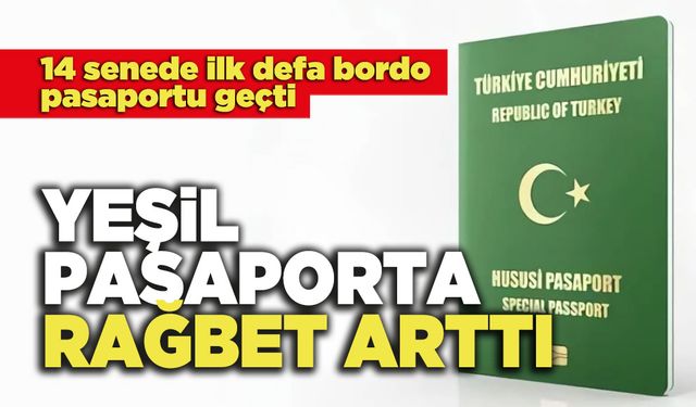 Yeşil Pasaporta Rağbet Arttı