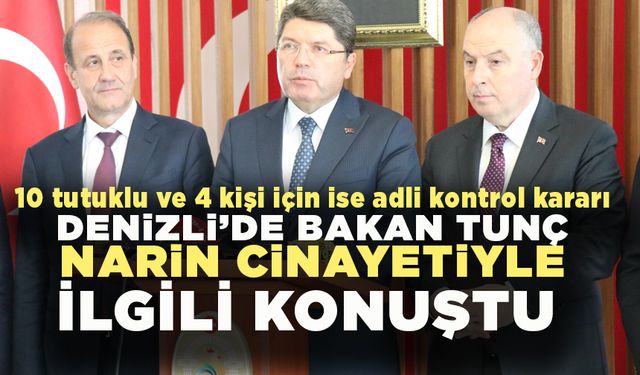 Denizli’de Bakan Tunç Narin Güran Cinayetiyle İlgili Konuştu