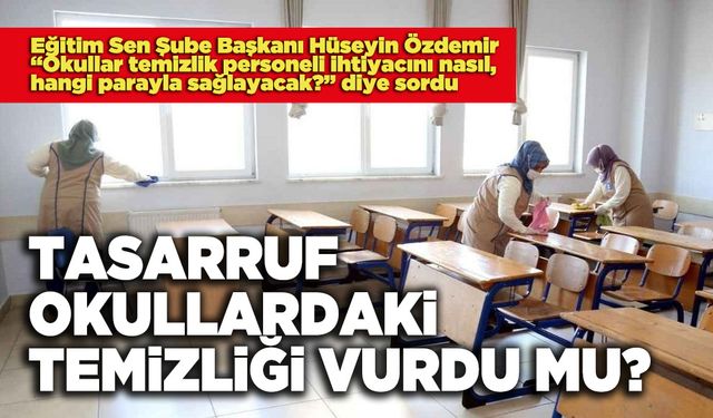 Tasarruf Okullardaki Temizliği Vurdu