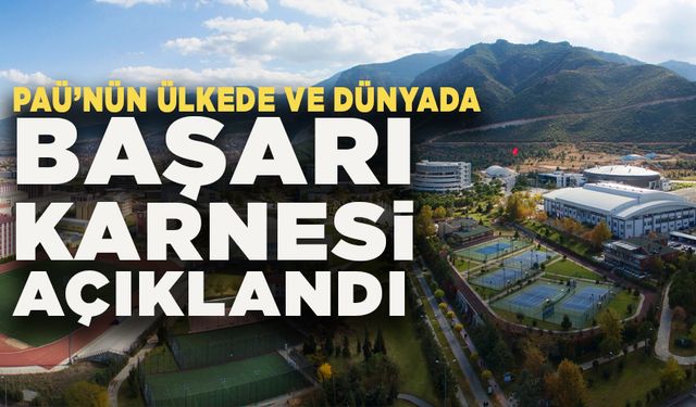 PAÜ’nün Ülkede Ve Dünyada Başarı Karnesi Açıklandı