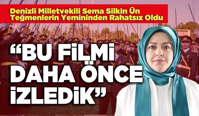 Sema Silkin Ün teğmenlerin yemininden rahatsız oldu, “Bu Filmi Daha Önce İzledik”