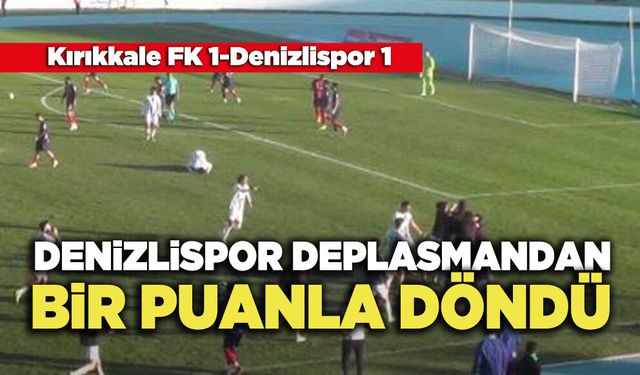 Denizlispor Deplasmandan Bir Puanla Döndü