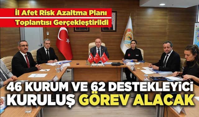 İl Afet Risk Azaltma Planı Toplantısı  Gerçekleştirildi