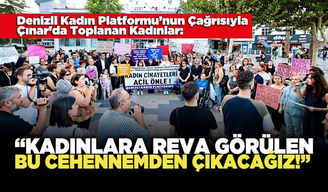 Denizli Kadın Platformu: “Kadınlara Reva Görülen Bu Cehennemden Çıkacağız!”